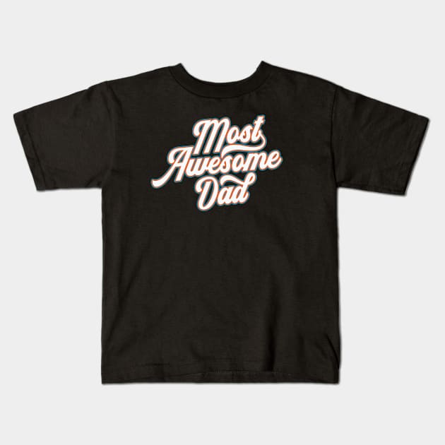 Most Awesome Dad Father's Day Calligraphy Kids T-Shirt by Jasmine Anderson